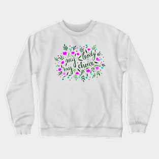 My body, my choice purple and green Crewneck Sweatshirt